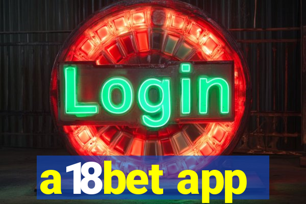 a18bet app